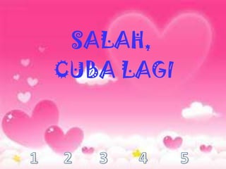 SALAH,
CUBA LAGI
 