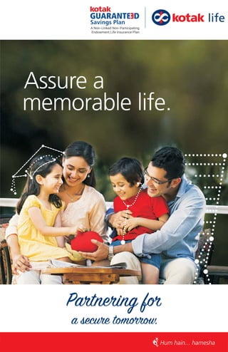A Non-Linked Non-Participating
Endowment Life Insurance Plan
 