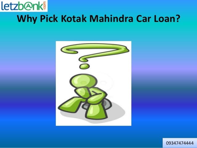Kotak Mahindra Bank Car Loan Customer Care Kotak Mahindra Bank Car Loan Customer Care