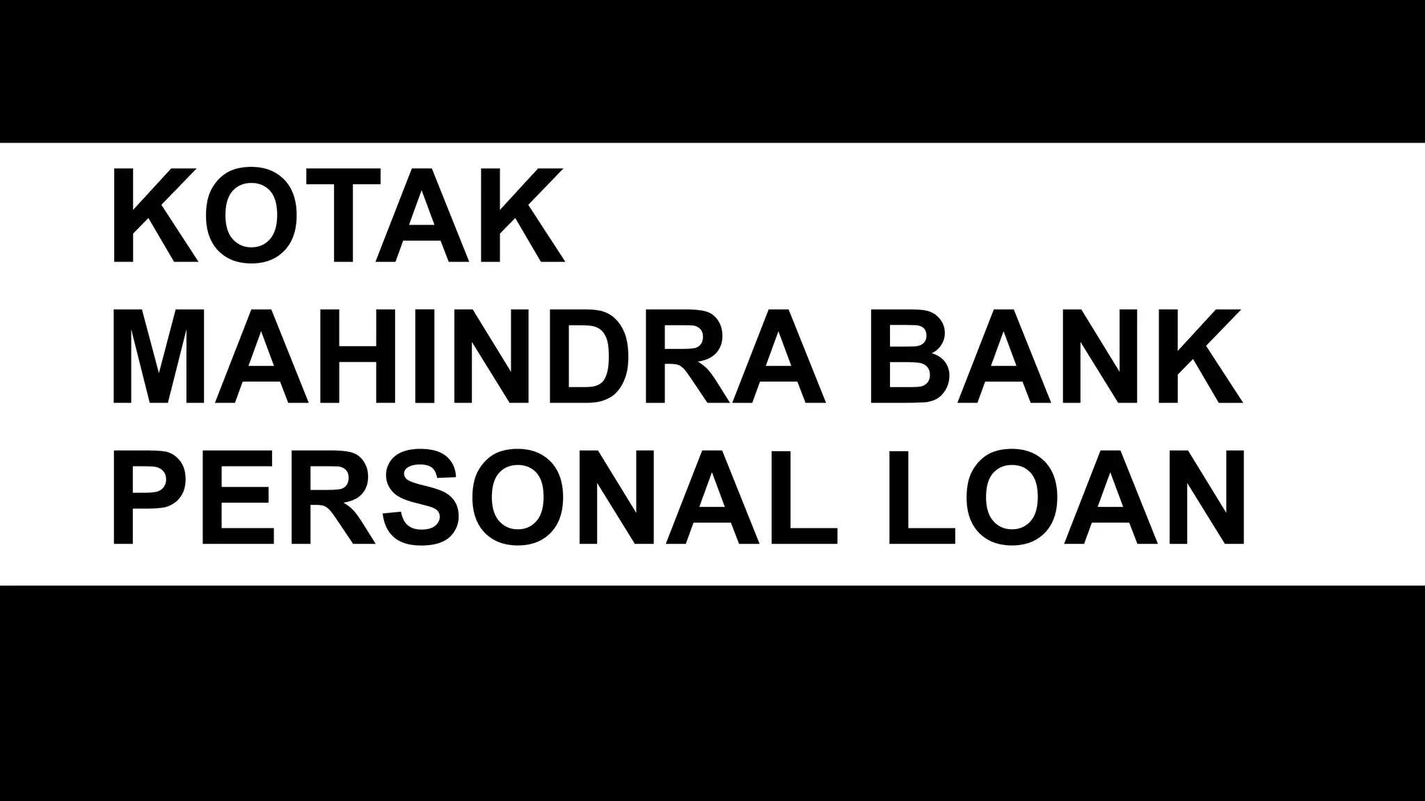 Apply for Kotak Mahindra Bank Personal Loan at a lowinterest rate PPT