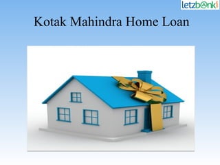 Kotak Mahindra Home Loan
 