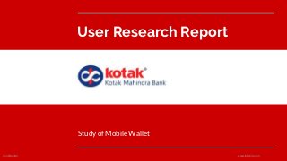 Confidential www.inkoniq.com
User Research Report
Study of Mobile Wallet
 