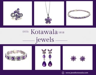 Kotawala
jewels
1818
ESTD.
www.jewelkotawala.com
 