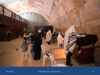 2012.03.24. A Siratófal (Kotel, Western Wall...) 13 
 