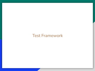 Test Framework
 