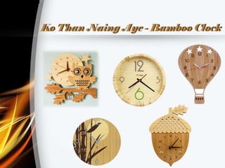 Ko than naing aye - Bamboo Clock