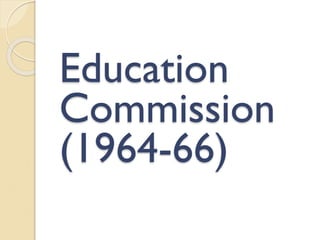 Education
Commission
(1964-66)
 