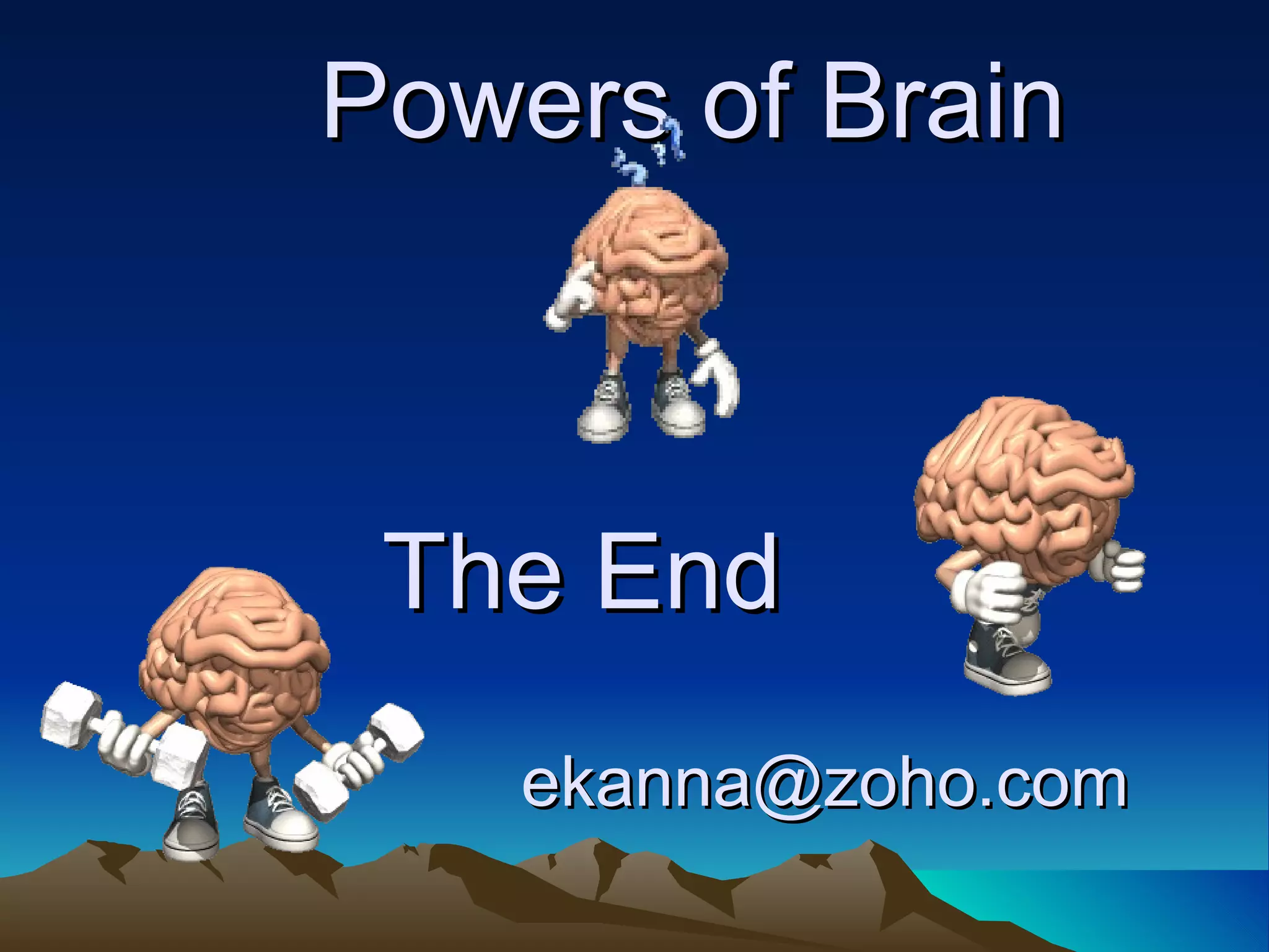 Powers of Brain [email_address] The End 