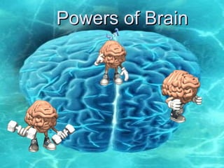 Powers of Brain 