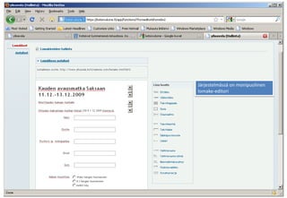 Järjestelmässä on monipuolinenlomake-editori