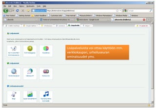 Lisäpalveluista voi ottaa käyttöön mm. verkkokaupan, urheiluseuran ominaisuudet yms.
