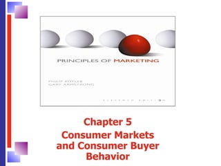 Chapter 5 Consumer Markets and Consumer Buyer Behavior 