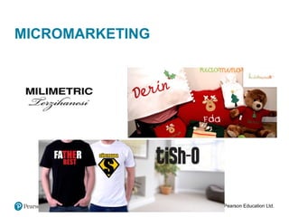 Copyright © 2021 Pearson Education Ltd.
MICROMARKETING
 