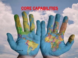 CORE CAPABILITIES
 