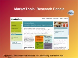 Copyright © 2009 Pearson Education, Inc. Publishing as Prentice Hall
MarketTools’ Research Panels
 