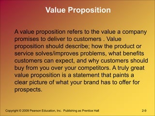 Value Proposition
A value proposition refers to the value a company
promises to deliver to customers . Value
proposition s...