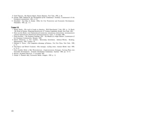 9 Faith Popcorn, The Popcorn Report, Harper Business, New York, 1992, p. 46.
10 Europe 2000: Outlook for the Development of the Community's Territory, Commission of the
   European Communities, 1991, p. 151.
11 Dusseldorf - Your Base in Europe, Office for City Promotion and Economic Development,
   Dusseldorf, 1995, pp. 1-5.


Глава 13
 1 Robert Reich, «The myth of made in America», Wall Street fournal 5 July 1991, p. 14; Reich,
   The Work of Nations: Preparing Ourselves for 21" Century Capitalism, Knopf, New York, 1991.
 2 Hans van den Broek, член Европейской комиссии, материалы симпозиума, посвященного
   единой европейской оборонной промышленности, Гаага, 17 октября 1996.
 3 Paolo Secchini, « The European Challenge 1992 - The Benefits of a Single Market», Commission of
   the European Communities, Brussels, 1989.
 4 David Osbourne и Ted Gaebler, Reinventing Government, Addison-Wesley, Reading,
   Massachusetts, 1992, Chapter 10.
 5 Michael E. Porter, «The Competitive Advantage of Nations», The Free Press, New York, 1990,
   p. 73.
 6 Neil Peirce and Robert Guskind, «Hot manager, sizzling cities», business Month, June 1989,
   p. 23-31.
 7 John Gunfher-Mohr и Bert Winterbottom, «Implementation Strategies, Turning Plans into
   Successful Development», Economic Development Commentary, Summer 1989, pp. 23-31.
 8 Беседа с Клайвом Воуксом, 17 сентября 1997.
 9 Europe: A Thematic Atlas, Economist Books, Glasgow, 1992, p. 12.




376
 
