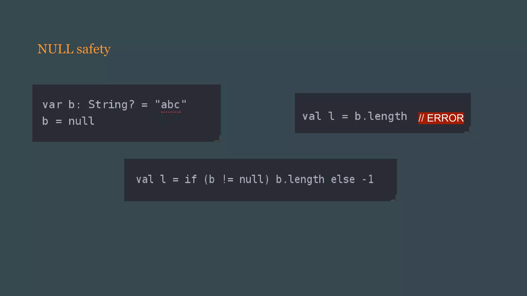 // ERROR
NULL safety
 