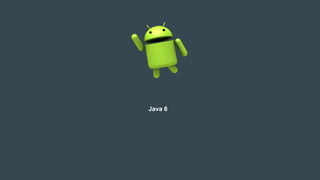 Java 6
 