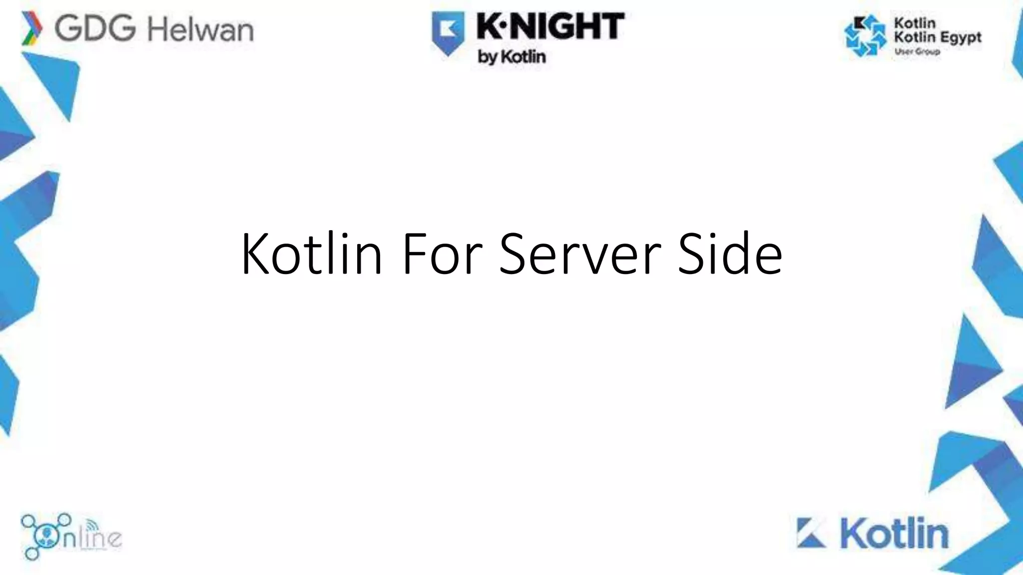 Kotlin For Server Side
 