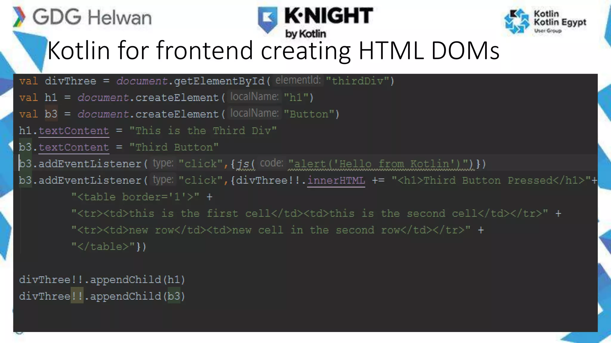 Kotlin for frontend creating HTML DOMs
 