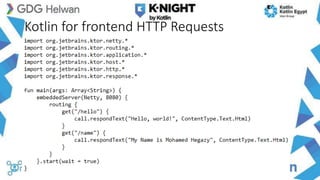 Kotlin for frontend HTTP Requests
 