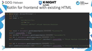 Kotlin for frontend with existing HTML
 