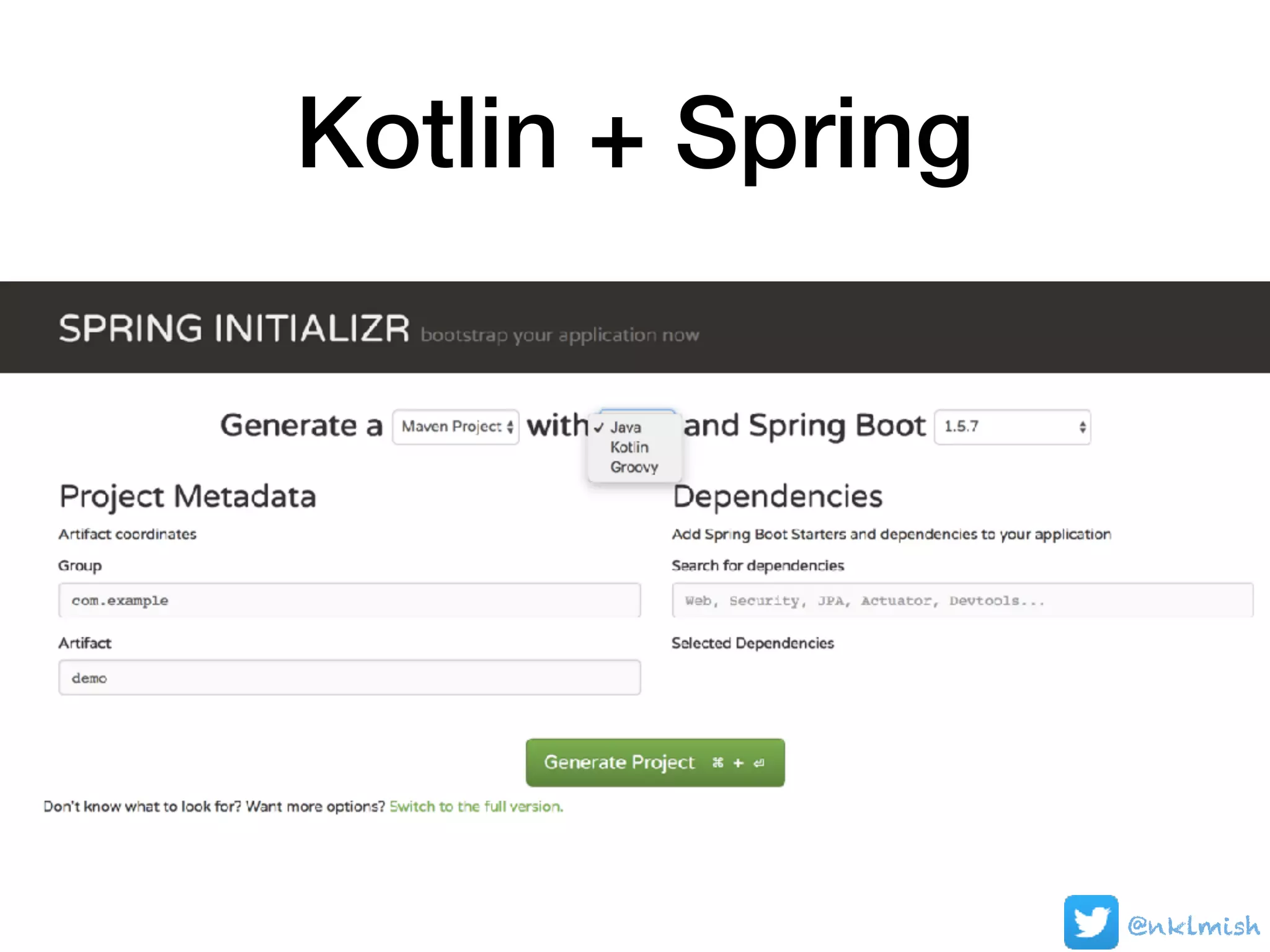 Kotlin + Spring
@nklmish
 