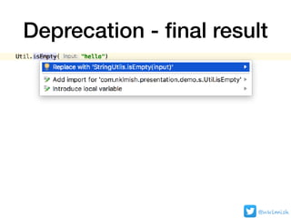 Deprecation - ﬁnal result
@nklmish
 