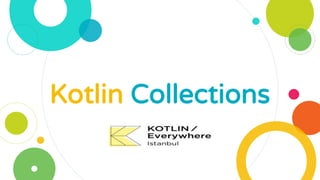 Kotlin Collections
 