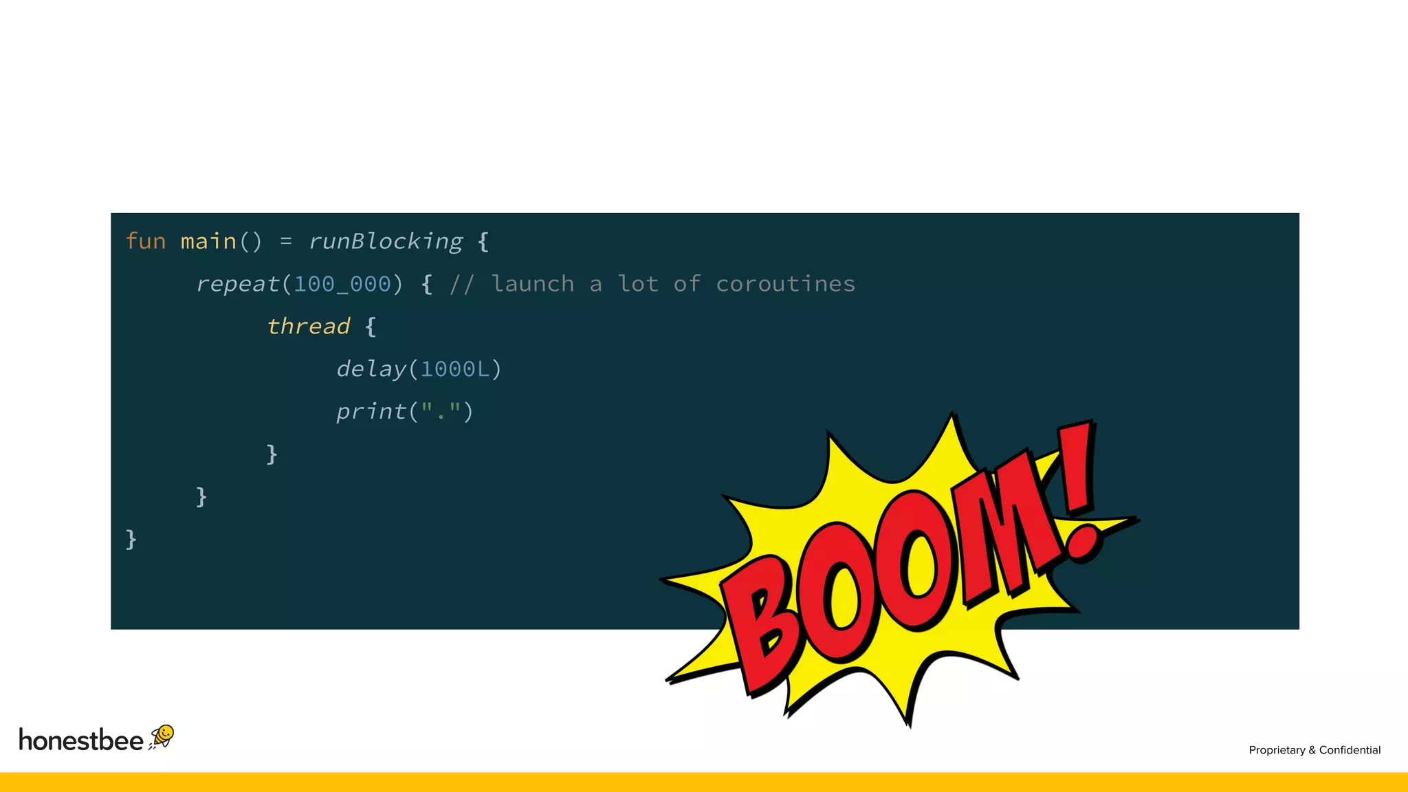 fun main() = runBlocking {
repeat(100_000) { // launch a lot of coroutines
thread {
delay(1000L)
print(".")
}
}
}
 