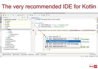 The very recommended IDE for Kotlin
 