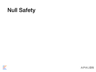 Null Safety
 