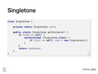 Singletone
class Singletone {
private static Singletone inst;
public static Singletone getInstance() {
if (inst == null) {
synchronized (Singletone.class) {
if (inst == null) inst = new Singletone();
}
}
return instance;
}
}
 