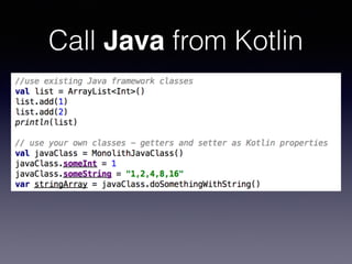 Call Java from Kotlin
println("Code in Kotlin")
 