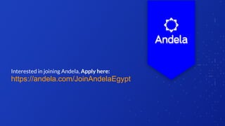 Interested in joining Andela, Apply here:
https://andela.com/JoinAndelaEgypt
 