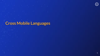 Cross Mobile Languages
6
 