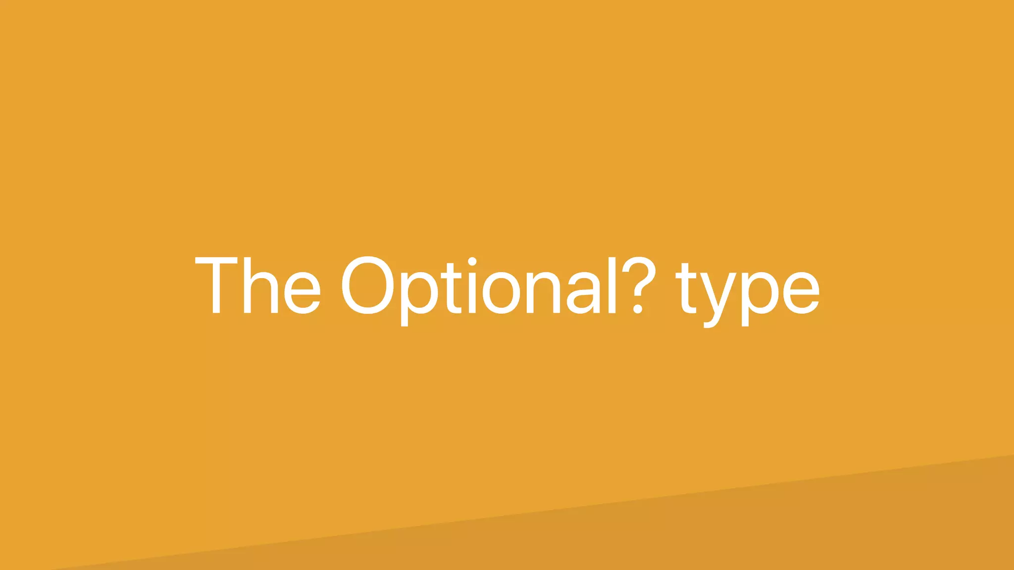 The Optional? type
 