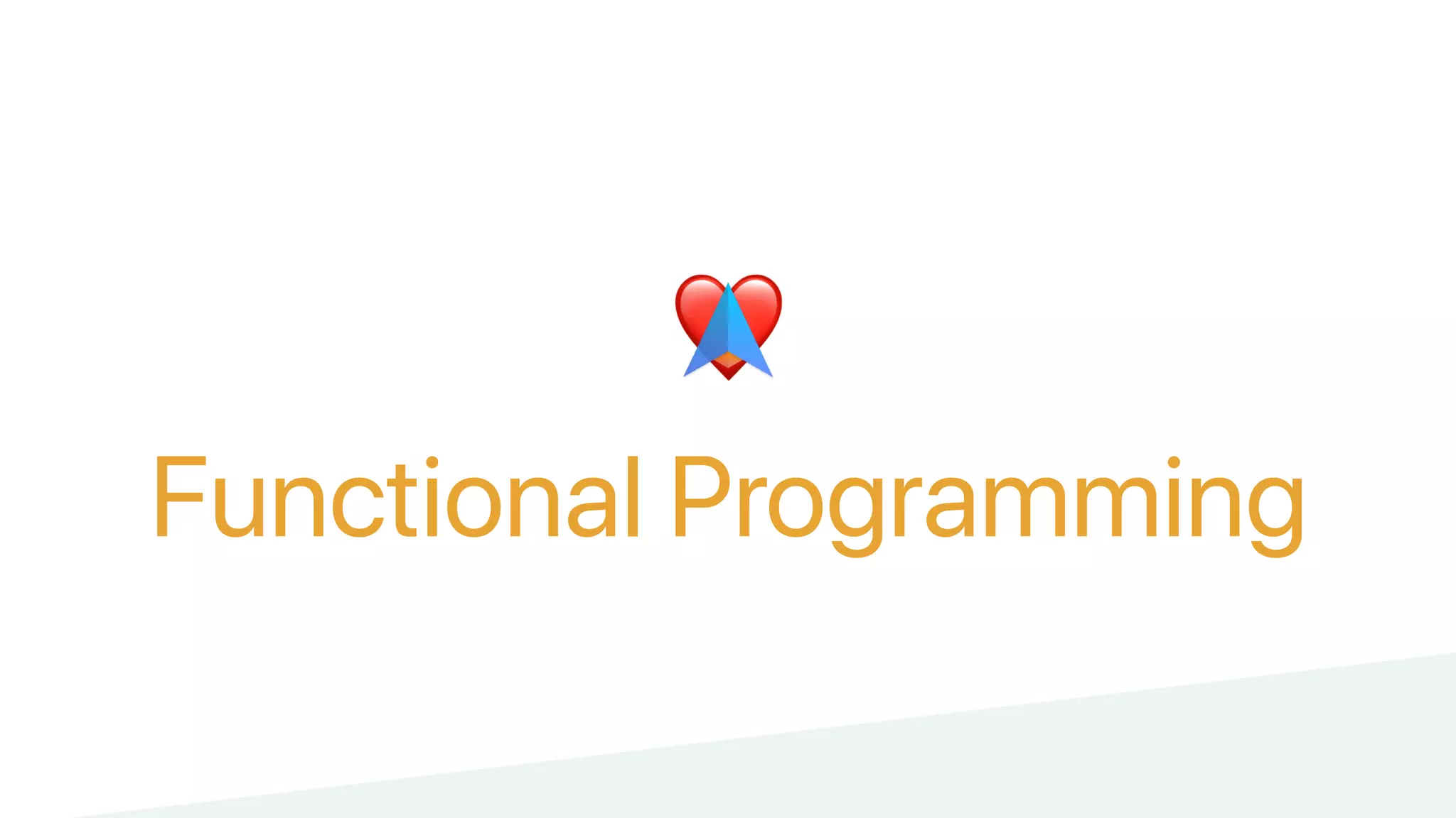 ❤
Functional Programming
 