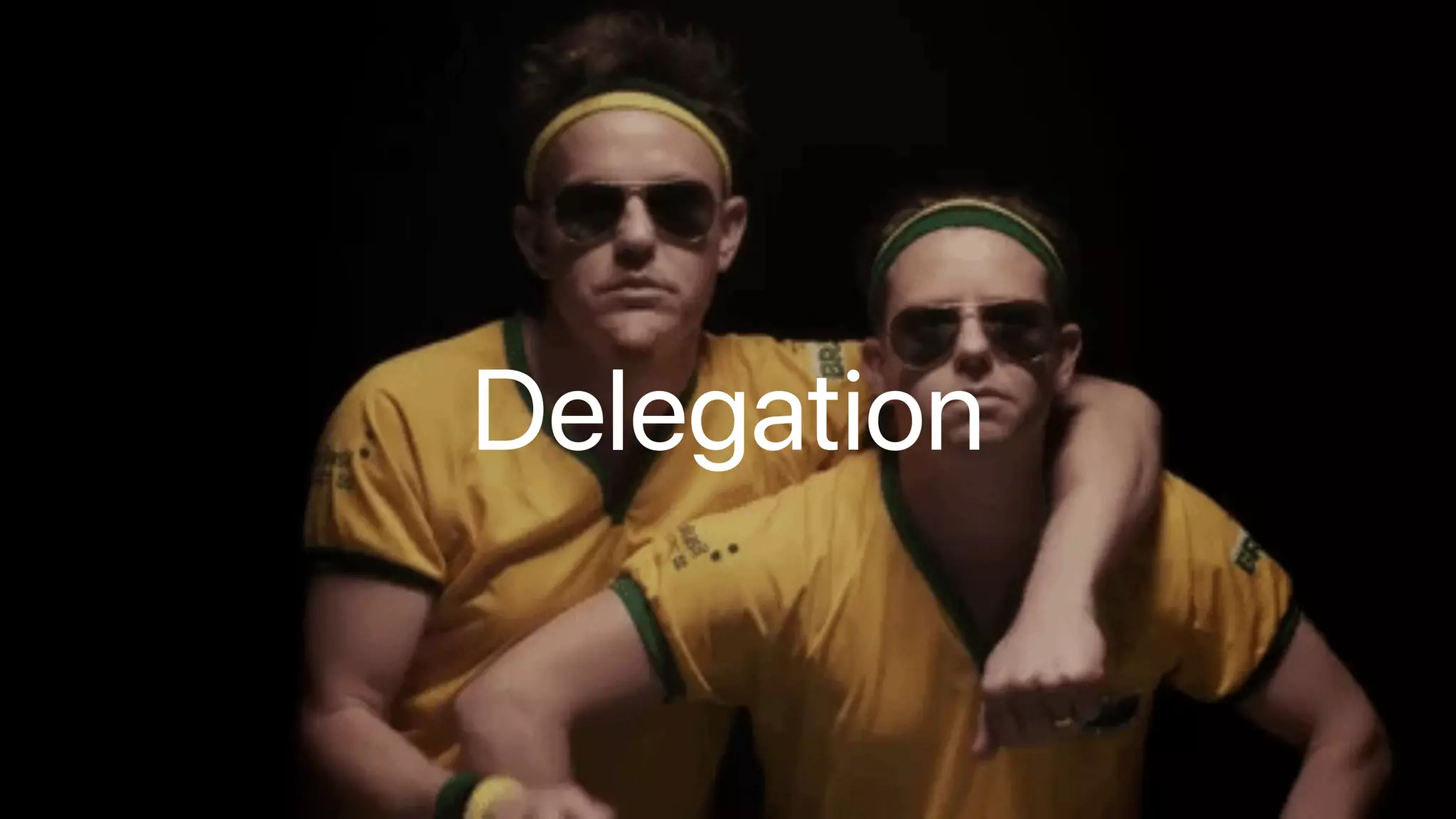 Delegation
 