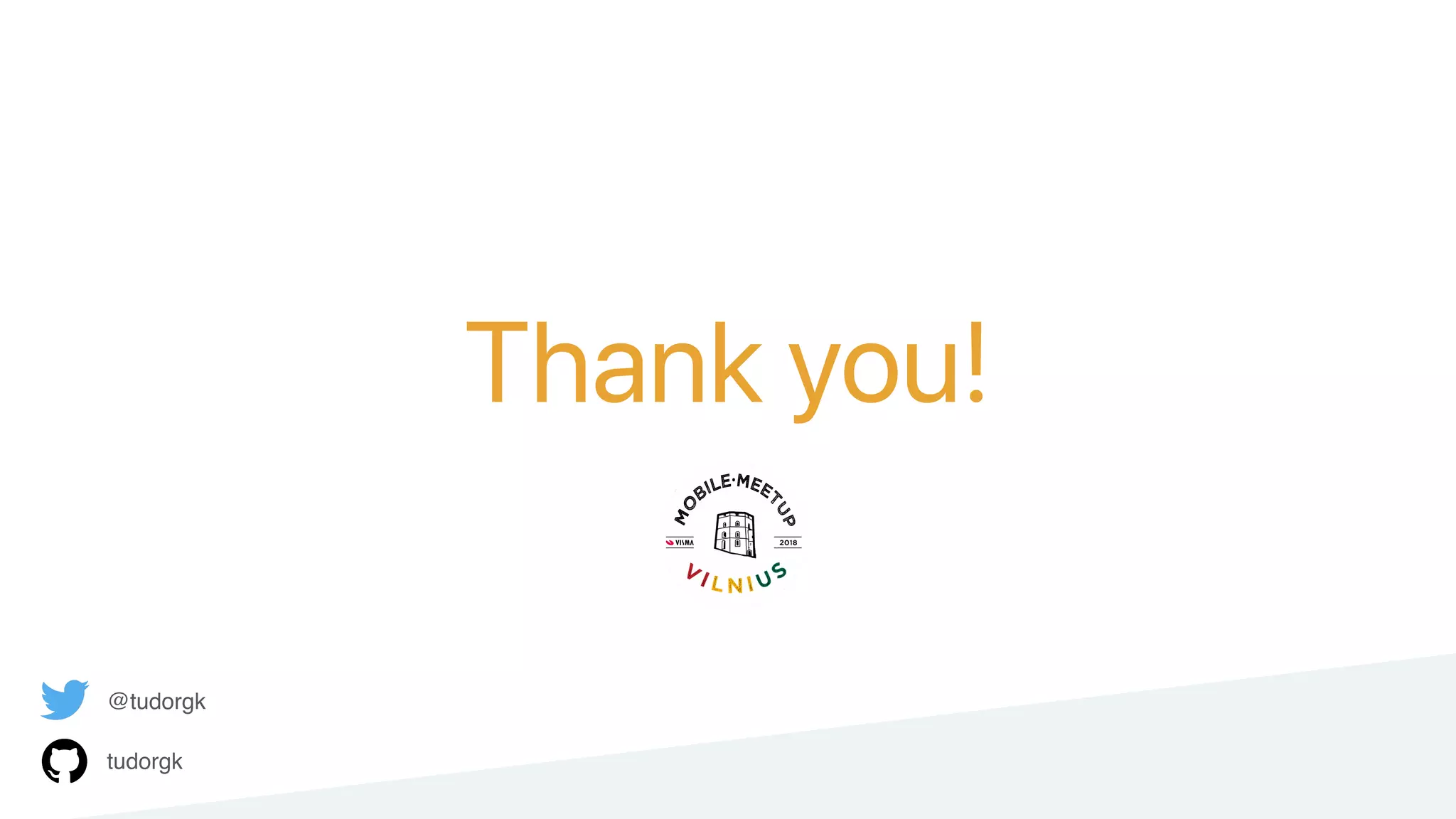 Thank you!
@tudorgk
tudorgk
 