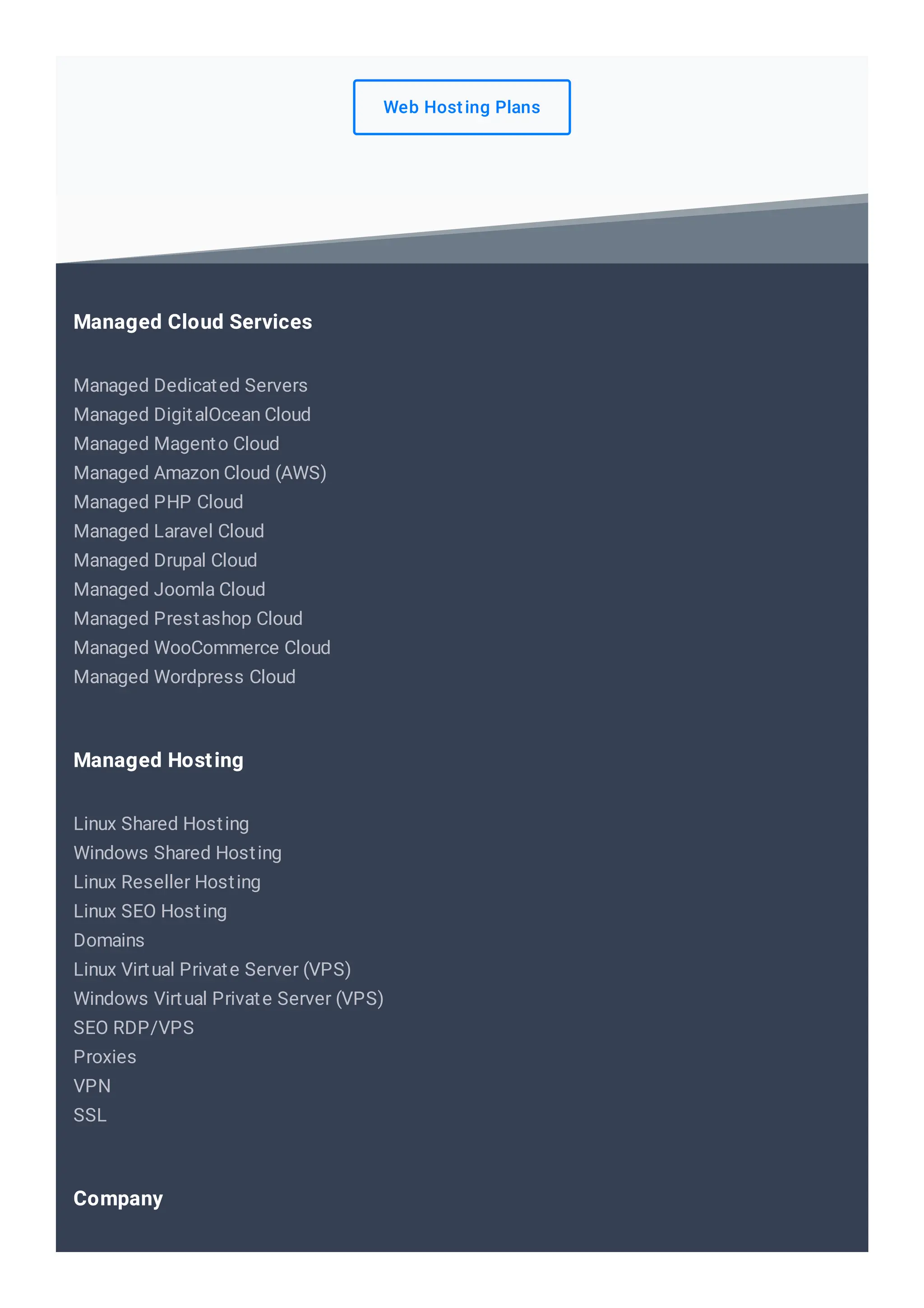 Web Hosting Plans Managed Dedicated Servers Managed DigitalOcean Cloud Managed Magento Cloud Managed Amazon Cloud (AWS) Managed PHP Cloud Managed Laravel Cloud Managed Drupal Cloud Managed Joomla Cloud Managed Prestashop Cloud Managed WooCommerce Cloud Managed Wordpress Cloud Managed Cloud Services Linux Shared Hosting Windows Shared Hosting Linux Reseller Hosting Linux SEO Hosting Domains Linux Virtual Private Server (VPS) Windows Virtual Private Server (VPS) SEO RDP/VPS Proxies VPN SSL Managed Hosting Company 