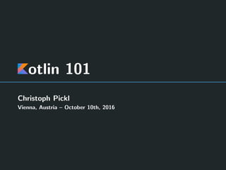 otlin 101
Christoph Pickl
Vienna, Austria – October 10th, 2016
 
