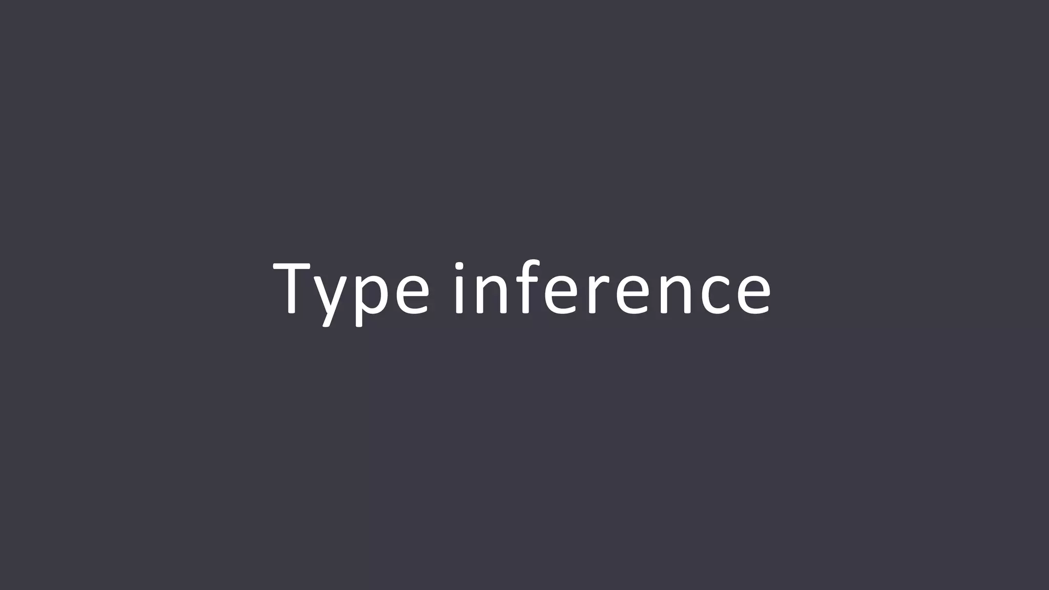 Type inference
 