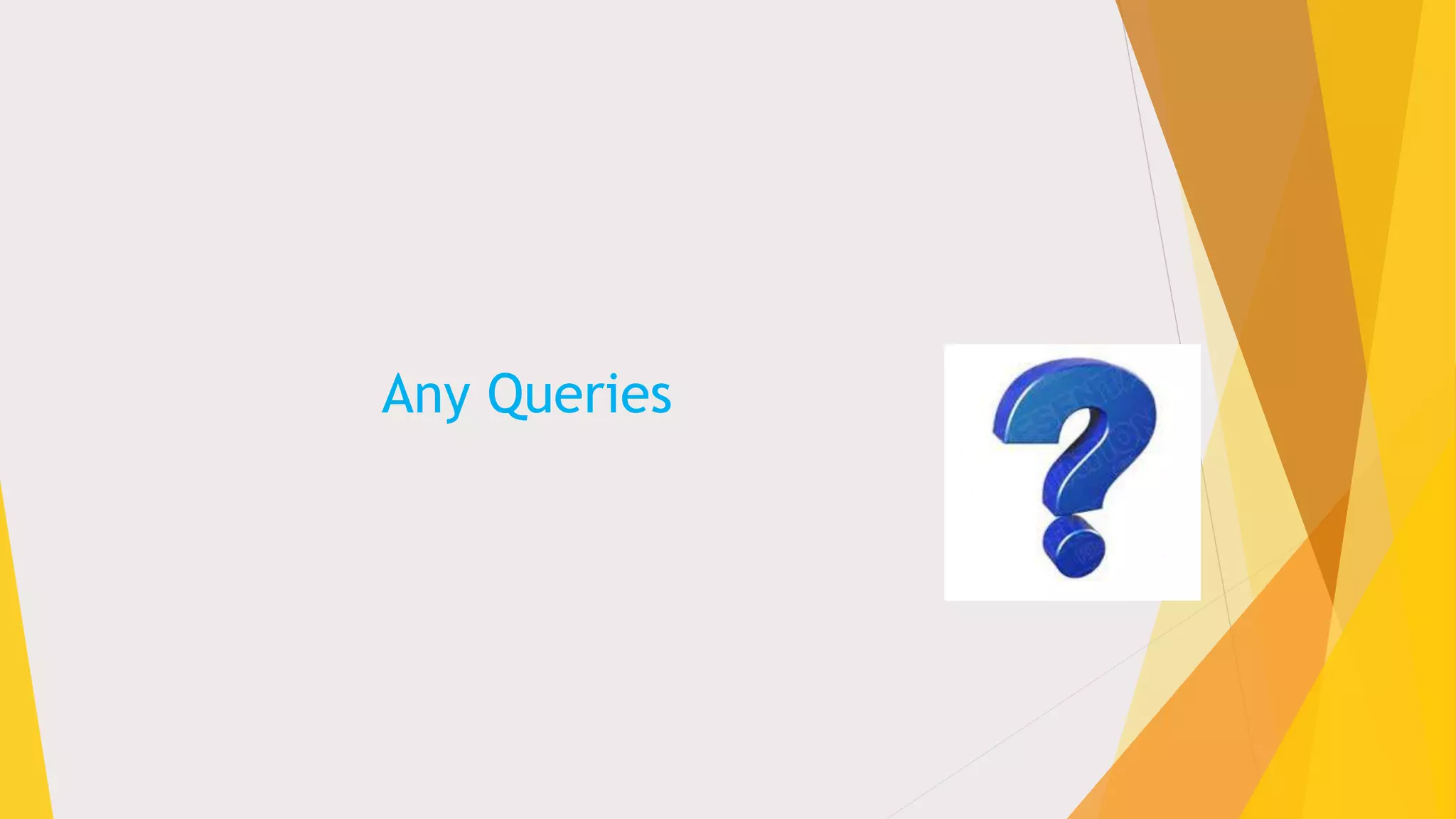 Any Queries
 