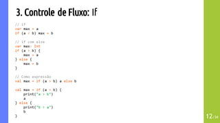 3. Controle de Fluxo: If
12/34
 
