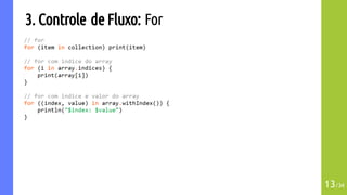 3. Controle de Fluxo: For
13/34
 