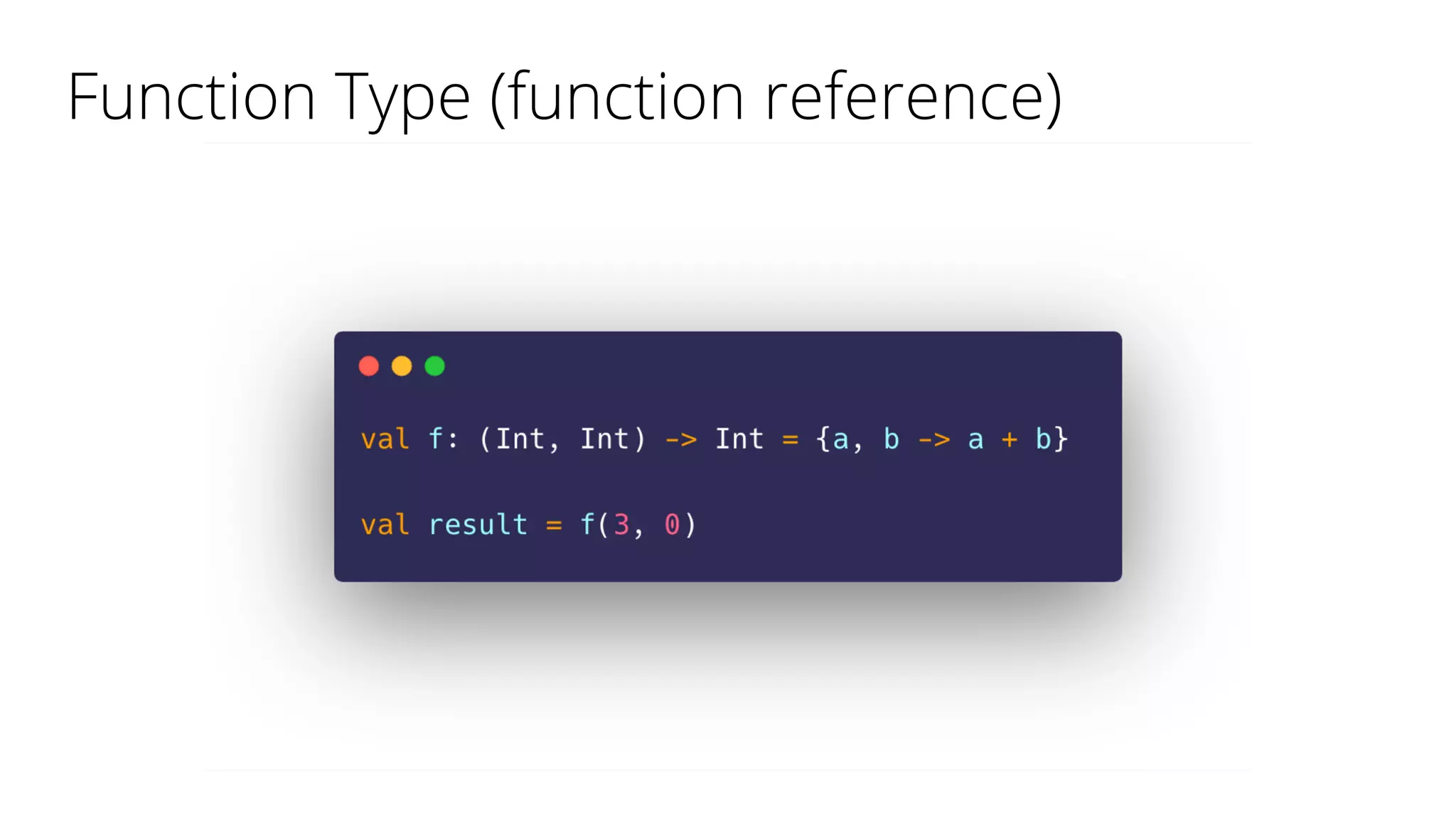 Function Type (function reference)
 