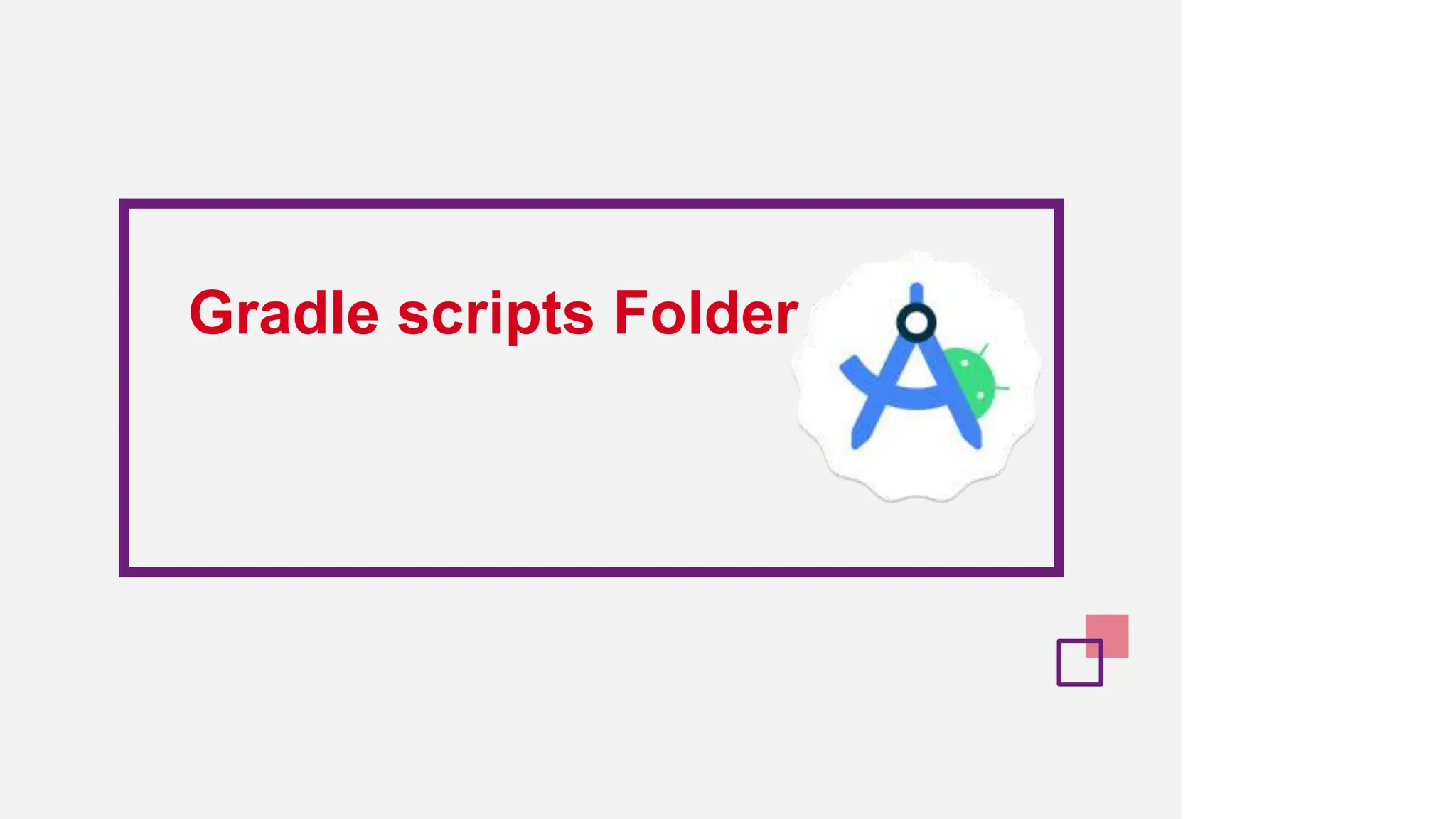 Gradle scripts Folder
 