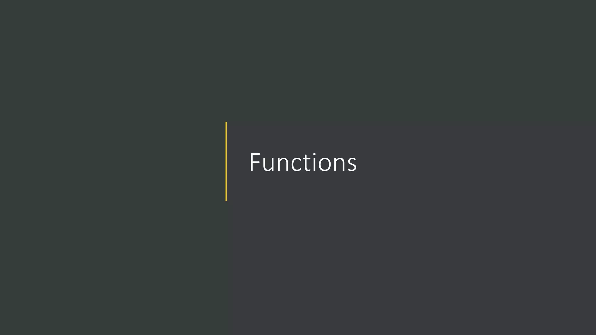 Functions
 